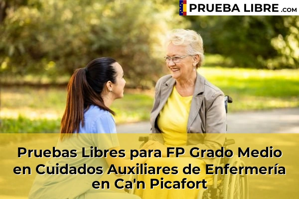 Pruebas Libres para FP Grado Medio en Cuidados Auxiliares de Enfermería en Ca'n Picafort