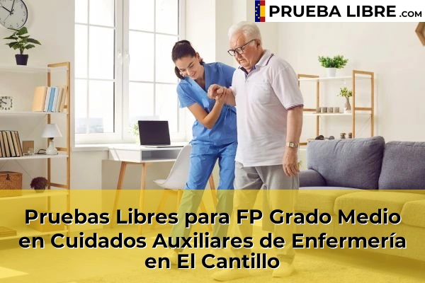 Pruebas Libres para FP Grado Medio en Cuidados Auxiliares de Enfermería en Vilaflor 58 Pruebas Libres para FP Grado Medio en Cuidados Auxiliares de Enfermería en El Cantillo
