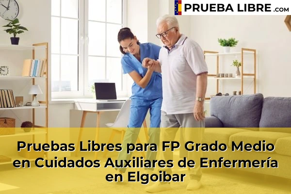 Pruebas Libres para FP Grado Medio en Cuidados Auxiliares de Enfermería en Elgoibar