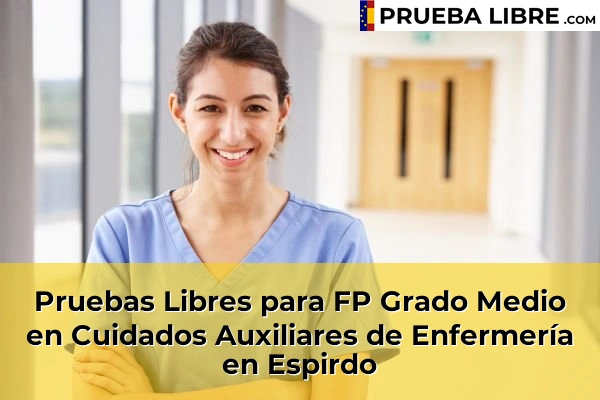 Pruebas Libres para FP Grado Medio en Cuidados Auxiliares de Enfermería en Sepúlveda 46 Pruebas Libres para FP Grado Medio en Cuidados Auxiliares de Enfermería en Espirdo
