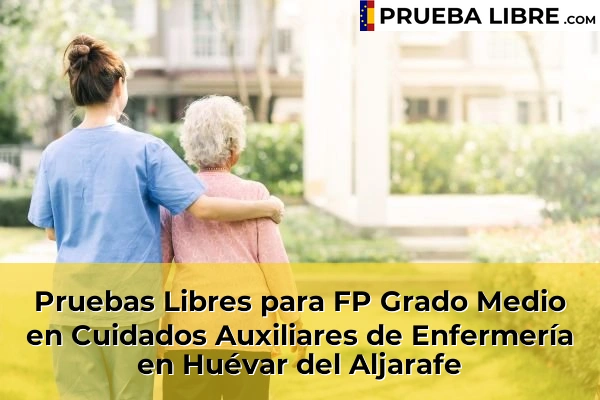 Pruebas Libres para FP Grado Medio en Cuidados Auxiliares de Enfermería en Huévar del Aljarafe