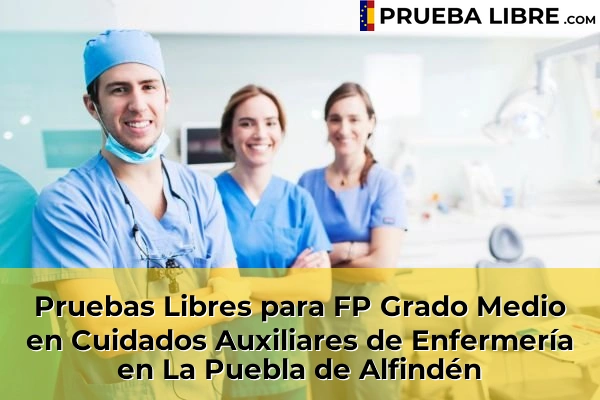 Pruebas Libres para FP Grado Medio en Cuidados Auxiliares de Enfermería en Cartuja Baja 54 Pruebas Libres para FP Grado Medio en Cuidados Auxiliares de Enfermería en La Puebla de Alfindén