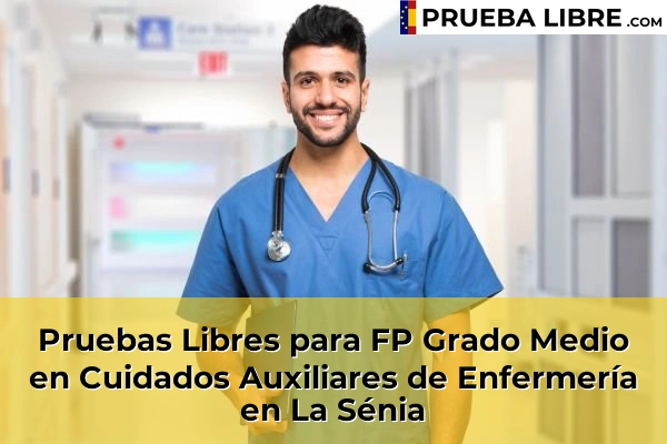 Pruebas Libres para FP Grado Medio en Cuidados Auxiliares de Enfermería en Tarragona 20 Pruebas Libres para FP Grado Medio en Cuidados Auxiliares de Enfermería en La Sénia