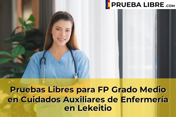 Pruebas Libres para FP Grado Medio en Cuidados Auxiliares de Enfermería en Lekeitio