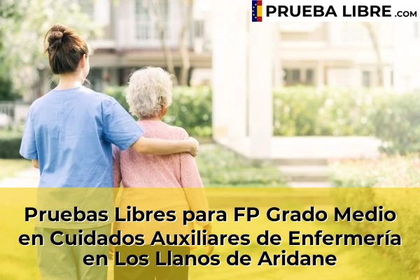 Pruebas Libres para FP Grado Medio en Cuidados Auxiliares de Enfermería en Vilaflor 76 Pruebas Libres para FP Grado Medio en Cuidados Auxiliares de Enfermería en Los Llanos de Aridane