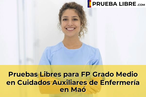Pruebas Libres para FP Grado Medio en Cuidados Auxiliares de Enfermería en Maó