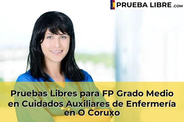 Pruebas Libres para FP Grado Medio en Cuidados Auxiliares de Enfermería en Cerdedelo 88 Pruebas Libres para FP Grado Medio en Cuidados Auxiliares de Enfermería en O Coruxo