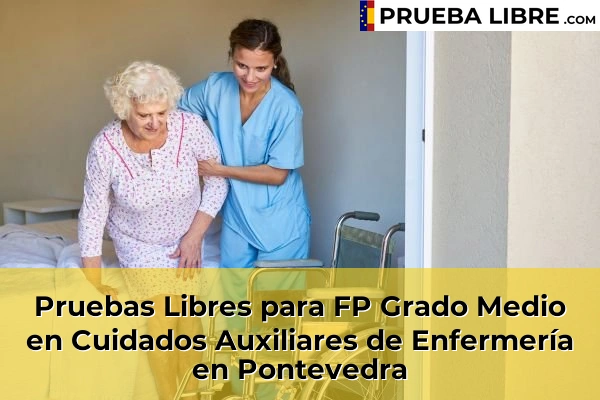 Pruebas Libres para FP Grado Medio en Cuidados Auxiliares de Enfermería en Cerdedelo 101 Pruebas Libres para FP Grado Medio en Cuidados Auxiliares de Enfermería en Pontevedra