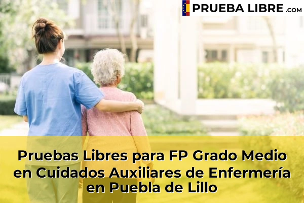 Pruebas Libres para FP Grado Medio en Cuidados Auxiliares de Enfermería en Villaquilambre 55 Pruebas Libres para FP Grado Medio en Cuidados Auxiliares de Enfermería en Puebla de Lillo