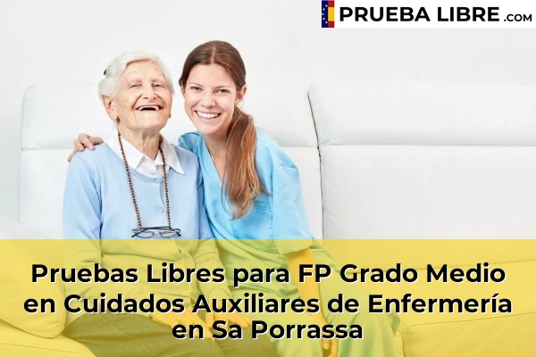 Pruebas Libres para FP Grado Medio en Cuidados Auxiliares de Enfermería en Sa Porrassa