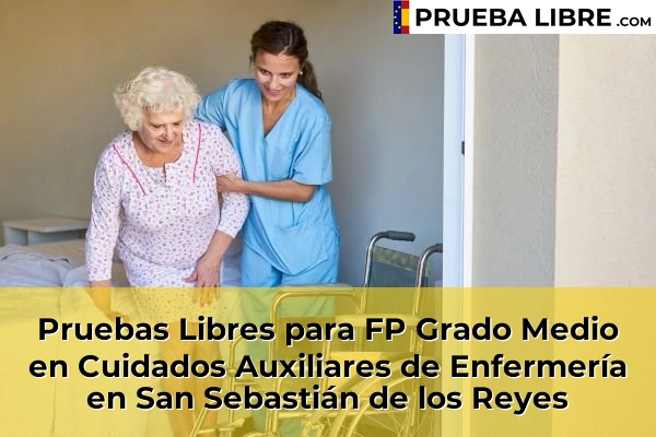 Pruebas Libres para FP Grado Medio en Cuidados Auxiliares de Enfermería en Brunete 118 Pruebas Libres para FP Grado Medio en Cuidados Auxiliares de Enfermería en San Sebastián de los Reyes