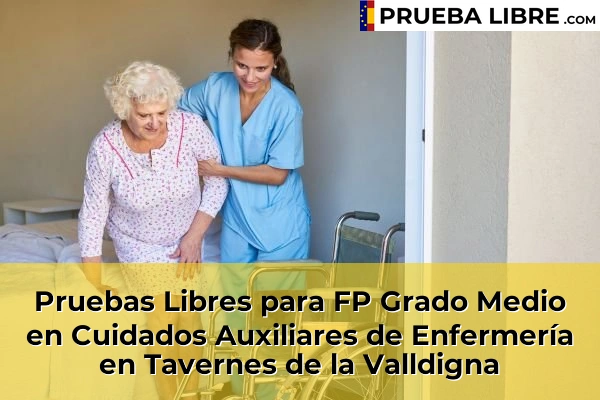 Pruebas Libres para FP Grado Medio en Cuidados Auxiliares de Enfermería en Algemesí 219 Pruebas Libres para FP Grado Medio en Cuidados Auxiliares de Enfermería en Tavernes de la Valldigna