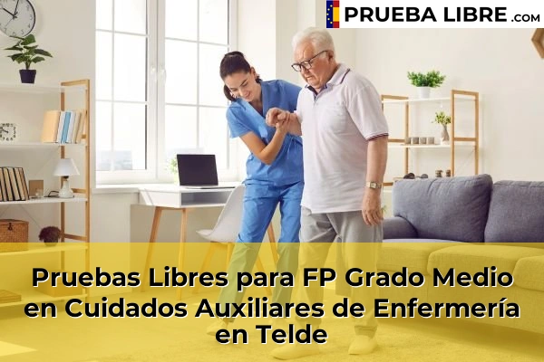 Pruebas Libres para FP Grado Medio en Cuidados Auxiliares de Enfermería en Las Huesas 78 Pruebas Libres para FP Grado Medio en Cuidados Auxiliares de Enfermería en Telde