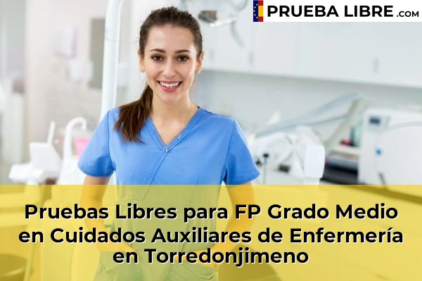 Pruebas Libres para FP Grado Medio en Cuidados Auxiliares de Enfermería en Andújar 62 Pruebas Libres para FP Grado Medio en Cuidados Auxiliares de Enfermería en Torredonjimeno