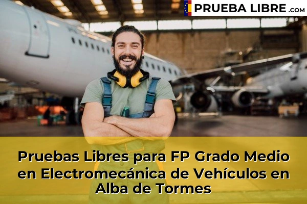 Pruebas Libres para FP Grado Medio en Electromecánica de Vehículos en Alba de Tormes