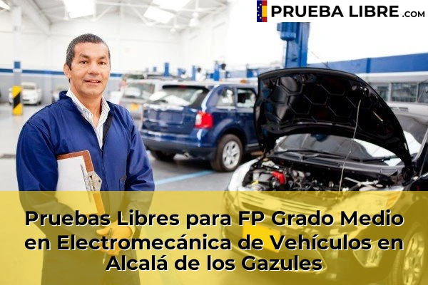 Pruebas Libres para FP Grado Medio en Electromecánica de Vehículos en Chipiona 44 Pruebas Libres para FP Grado Medio en Electromecánica de Vehículos en Alcalá de los Gazules