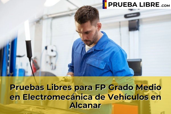 Pruebas Libres para FP Grado Medio en Electromecánica de Vehículos en Amposta 44 Pruebas Libres para FP Grado Medio en Electromecánica de Vehículos en Alcanar