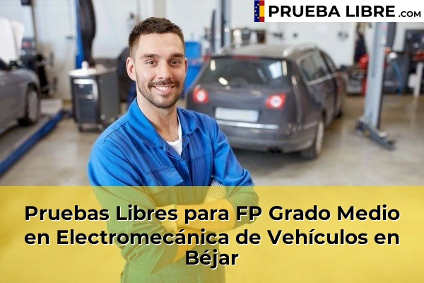 Pruebas Libres para FP Grado Medio en Electromecánica de Vehículos en Béjar