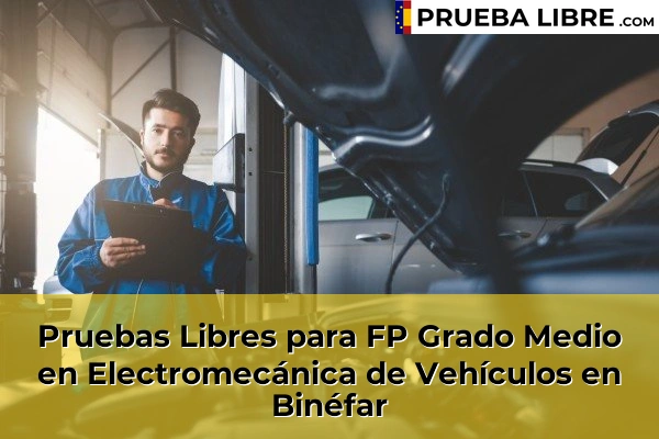 Pruebas Libres para FP Grado Medio en Electromecánica de Vehículos en Candanchú 48 Pruebas Libres para FP Grado Medio en Electromecánica de Vehículos en Binéfar