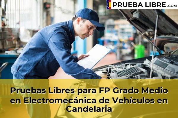 Pruebas Libres para FP Grado Medio en Electromecánica de Vehículos en Buzanada 52 Pruebas Libres para FP Grado Medio en Electromecánica de Vehículos en Candelaria