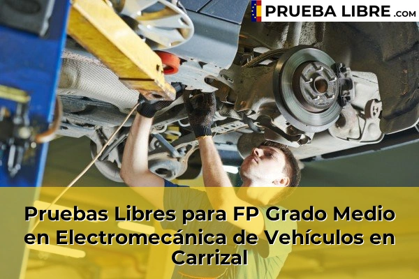 Pruebas Libres para FP Grado Medio en Electromecánica de Vehículos en Telde 51 Pruebas Libres para FP Grado Medio en Electromecánica de Vehículos en Carrizal
