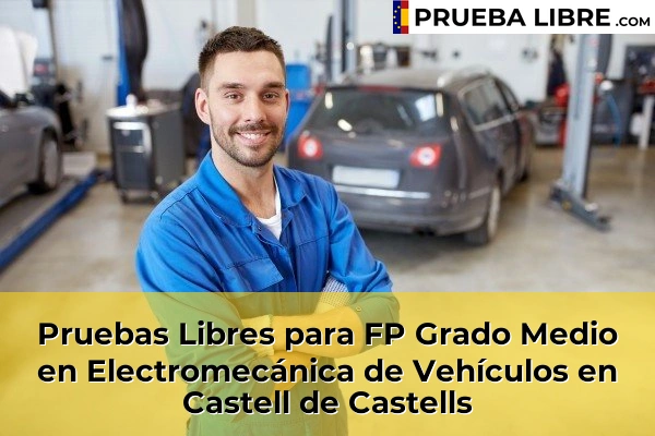 Pruebas Libres para FP Grado Medio en Electromecánica de Vehículos en Elche 68 Pruebas Libres para FP Grado Medio en Electromecánica de Vehículos en Castell de Castells