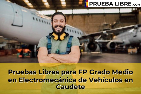 Pruebas Libres para FP Grado Medio en Electromecánica de Vehículos en Elche de la Sierra 46 Pruebas Libres para FP Grado Medio en Electromecánica de Vehículos en Caudete