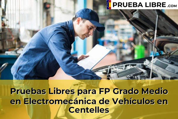 Pruebas Libres para FP Grado Medio en Electromecánica de Vehículos en Centelles