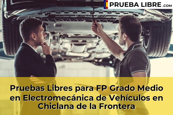 Pruebas Libres para FP Grado Medio en Electromecánica de Vehículos en Chipiona 51 Pruebas Libres para FP Grado Medio en Electromecánica de Vehículos en Chiclana de la Frontera
