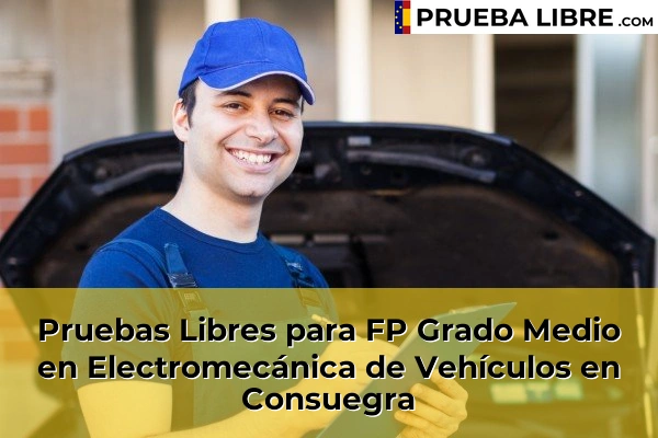 Pruebas Libres para FP Grado Medio en Electromecánica de Vehículos en Cazalegas 52 Pruebas Libres para FP Grado Medio en Electromecánica de Vehículos en Consuegra