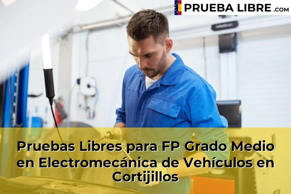 Pruebas Libres para FP Grado Medio en Electromecánica de Vehículos en Chipiona 53 Pruebas Libres para FP Grado Medio en Electromecánica de Vehículos en Cortijillos