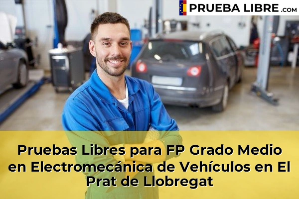 Pruebas Libres para FP Grado Medio en Electromecánica de Vehículos en El Prat de Llobregat