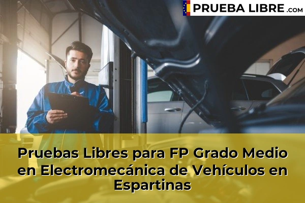 Pruebas Libres para FP Grado Medio en Electromecánica de Vehículos en Dos Hermanas 64 Pruebas Libres para FP Grado Medio en Electromecánica de Vehículos en Espartinas