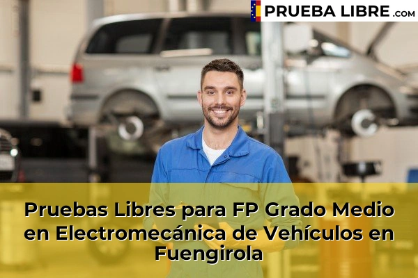 Pruebas Libres para FP Grado Medio en Electromecánica de Vehículos en Fuengirola