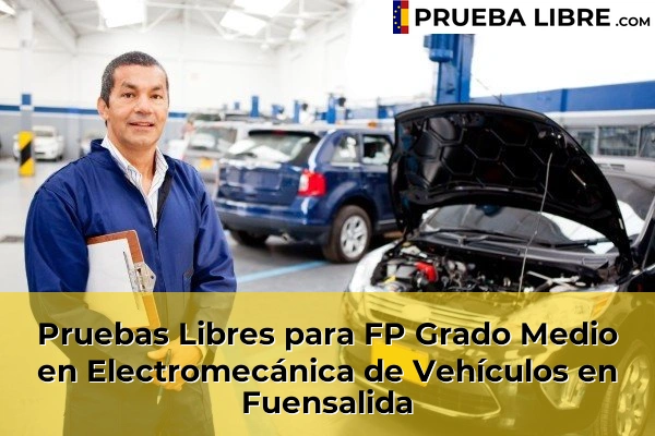 Pruebas Libres para FP Grado Medio en Electromecánica de Vehículos en Cazalegas 55 Pruebas Libres para FP Grado Medio en Electromecánica de Vehículos en Fuensalida