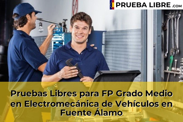 Pruebas Libres para FP Grado Medio en Electromecánica de Vehículos en Águilas 76 Pruebas Libres para FP Grado Medio en Electromecánica de Vehículos en Fuente Álamo