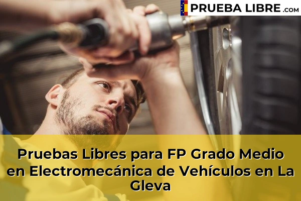 Pruebas Libres para FP Grado Medio en Electromecánica de Vehículos en La Gleva