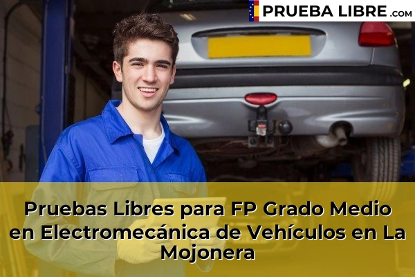 Pruebas Libres para FP Grado Medio en Electromecánica de Vehículos en Huércal-Overa 68 Pruebas Libres para FP Grado Medio en Electromecánica de Vehículos en La Mojonera