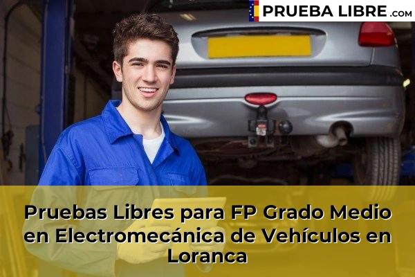 Pruebas Libres para FP Grado Medio en Electromecánica de Vehículos en Torrejón de Ardoz 94 Pruebas Libres para FP Grado Medio en Electromecánica de Vehículos en Loranca