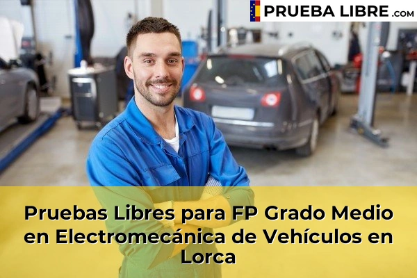 Pruebas Libres para FP Grado Medio en Electromecánica de Vehículos en Águilas 86 Pruebas Libres para FP Grado Medio en Electromecánica de Vehículos en Lorca