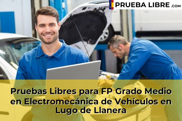 Pruebas Libres para FP Grado Medio en Electromecánica de Vehículos en Pravia 63 Pruebas Libres para FP Grado Medio en Electromecánica de Vehículos en Lugo de Llanera