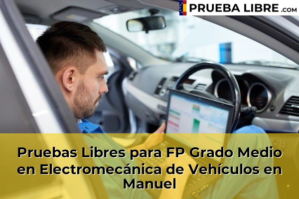 Pruebas Libres para FP Grado Medio en Electromecánica de Vehículos en Xirivella 160 Pruebas Libres para FP Grado Medio en Electromecánica de Vehículos en Manuel