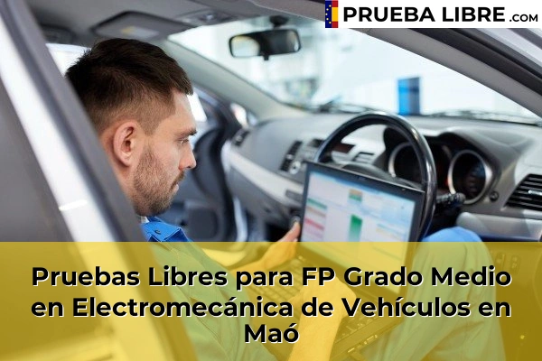 Pruebas Libres para FP Grado Medio en Electromecánica de Vehículos en Muro 67 Pruebas Libres para FP Grado Medio en Electromecánica de Vehículos en Maó