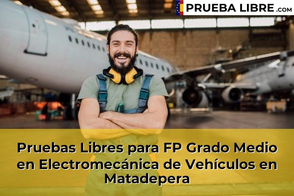 Pruebas Libres para FP Grado Medio en Electromecánica de Vehículos en Matadepera