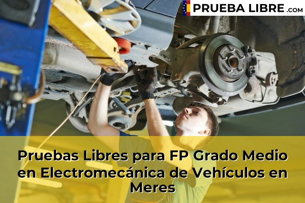 Pruebas Libres para FP Grado Medio en Electromecánica de Vehículos en Pravia 64 Pruebas Libres para FP Grado Medio en Electromecánica de Vehículos en Meres