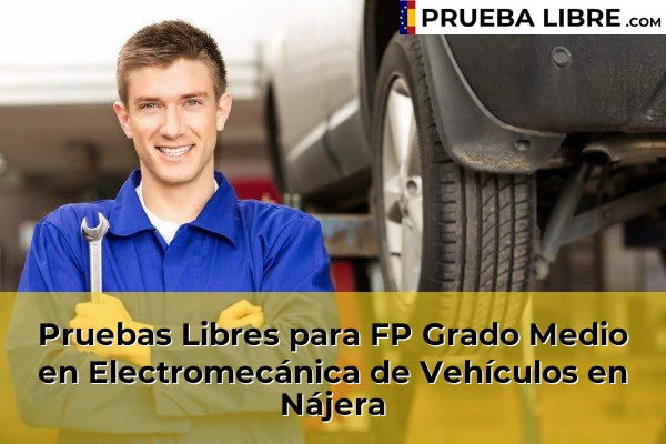 Pruebas Libres para FP Grado Medio en Electromecánica de Vehículos en Santo Domingo de la Calzada 50 Pruebas Libres para FP Grado Medio en Electromecánica de Vehículos en Nájera