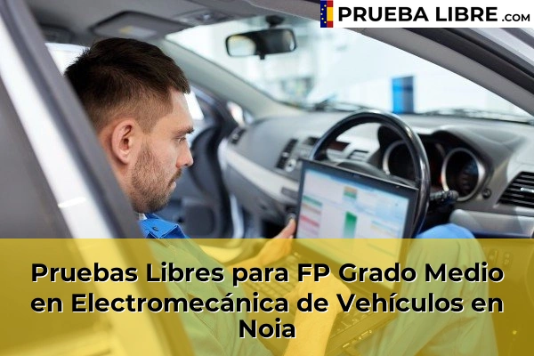 Pruebas Libres para FP Grado Medio en Electromecánica de Vehículos en Noia