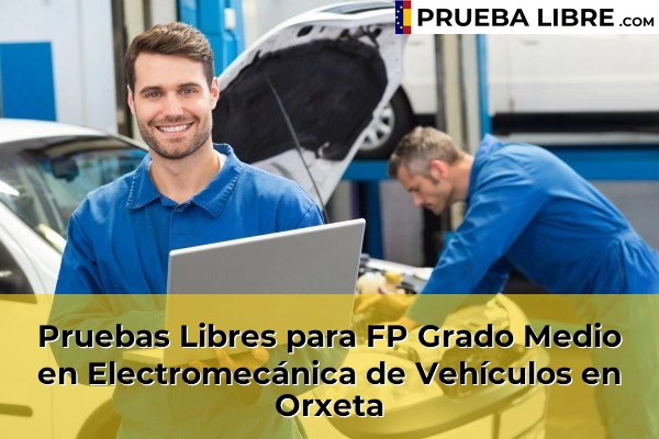 Pruebas Libres para FP Grado Medio en Electromecánica de Vehículos en Elche 102 Pruebas Libres para FP Grado Medio en Electromecánica de Vehículos en Orxeta