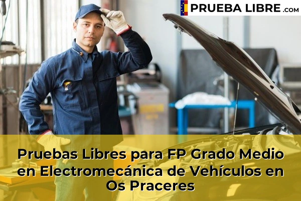 Pruebas Libres para FP Grado Medio en Electromecánica de Vehículos en Bagunda 95 Pruebas Libres para FP Grado Medio en Electromecánica de Vehículos en Os Praceres