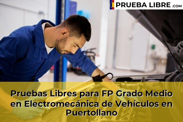 Pruebas Libres para FP Grado Medio en Electromecánica de Vehículos en Daimiel 56 Pruebas Libres para FP Grado Medio en Electromecánica de Vehículos en Puertollano